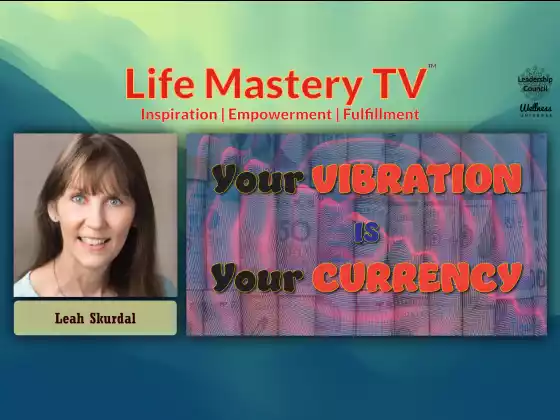 LMTV #223: Tu vibración es tu moneda (Leah Skurdal)
