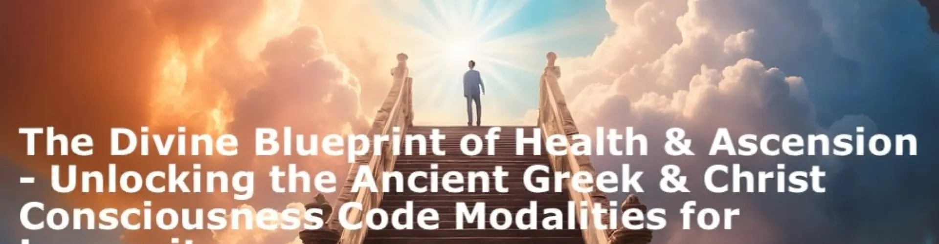 PART 4 - The Divine Blueprint of Health & Ascension - Unlocking the Ancient Greek & Christ Conscious - Online Class by Maria Benardis